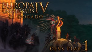 Europa Universalis El Dorado - Dev's Play 1 Gameplay