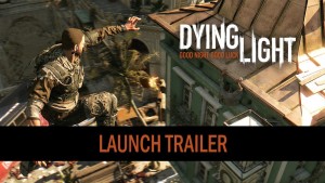 Dying Light -- Official Launch Trailer (HD 1080p) Trailer