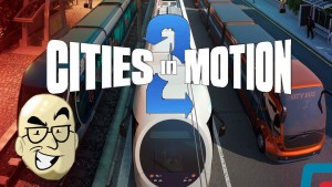 Let's Look At: Cities in Motion 2! [PC] Gameplay