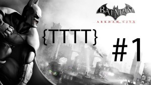 Batman Arkham City - Walkthrough Gameplay - Part 1 [HD] (X360/PS3/PC) Gameplay