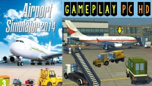 Airport Simulator 2014 Gameplay PC HD Gameplay