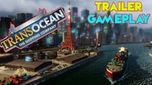 TransOcean The Shipping Company Trailer & Gameplay PC HD Trailer