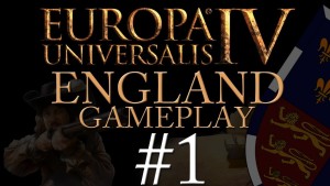 Europa Universalis IV Gameplay Exclusive - England - Part 1 Gameplay