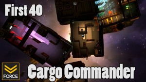 First 40 - Cargo Commander (Gameplay) Gameplay