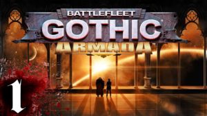 Battlefleet Gothic : Armada - Part 1 - Heretics [Battlefleet Gothic Armada Gameplay / Let's Play] Gameplay