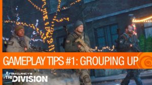 Tom Clancy’s The Division – Gameplay Tips #1: Matchmaking & Grouping Up [US] Gameplay