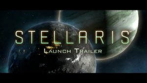 Stellaris Launch Trailer - Grand Strategy on a Galactic Scale Trailer