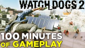 100 Minutes of WATCH DOGS 2 Gameplay! Side Missions, Open World Activities and More Gameplay