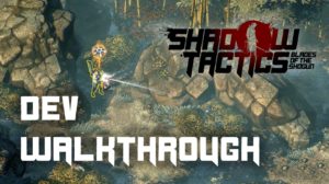 Shadow Tactics: Blades of the Shogun - Developer Walkthrough Gameplay